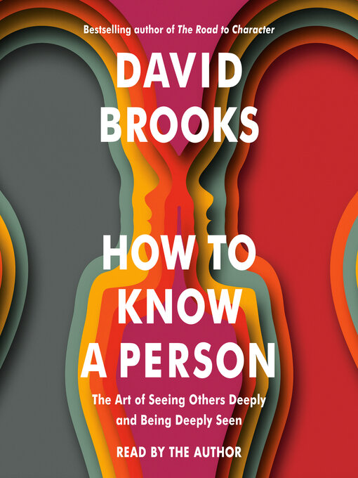 Title details for How to Know a Person by David Brooks - Available